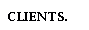 Text Box: CLIENTS.
